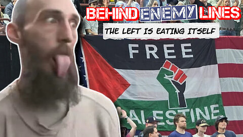 Behind Enemy Lines | With No Leadership To Be Found, Leftists Turn on Themselves!
