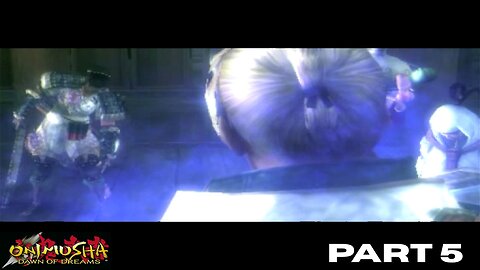 Onimusha: Dawn of Dreams PART 5