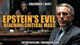 EPSTEIN'S PIZZAGATE EVIL REACHES CRITICAL MASS -- Callender | Vliet