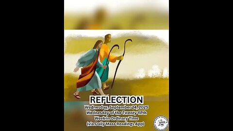 (Reflection) Wednesday, September 24, 2025 Wednesday of the Twenty-fifth Week in Ordinary Time
