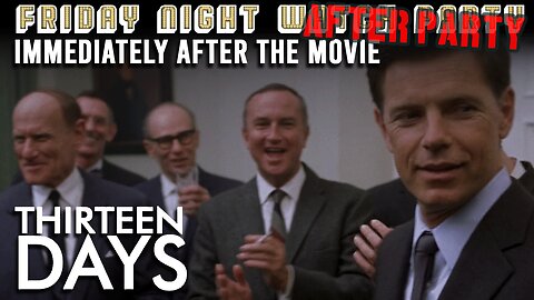 Friday Night Watch Party After Party | Thirteen Days (2000)