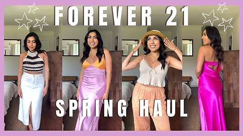 FOREVER 21 HAUL | BUDGET FRIENDLY | COLORFUL STYLE | SPRING TO SUMMER DRESSES, VACATION LOOKS & MORE