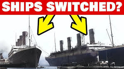 The 'Titanic' & RMS 'Olympic' Ships We're Switched Conspiracy Documentary Film
