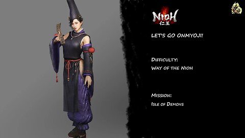 Let's Try Not to Die - Nioh - Onmyo through the Isle of Demons