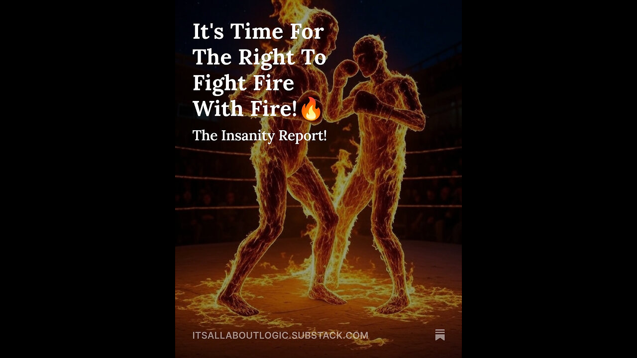 It's Time For The Right To Fight Fire With Fire!🔥