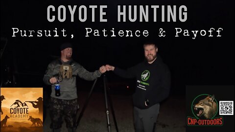 Coyote Hunting : Pursuit Patience & Payoff | CNP Outdoors x Coyote Academy