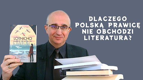 BookTube: Dlaczego polską prawicę nie obchodzi literatura?