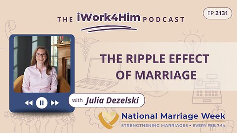 Ep 2131: The Ripple Effect of Marriage