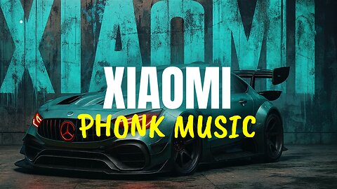 Xiaomi Phonk Music