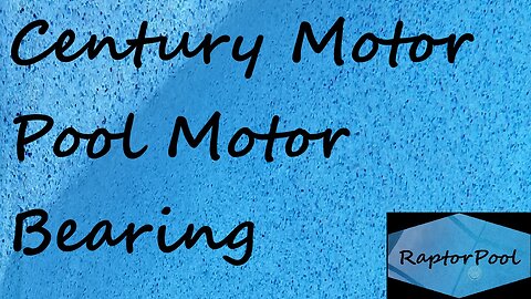 Century Pool Motor Bearing Job