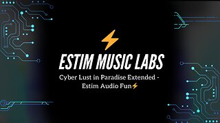 Cyber Lust in Paradise Extended - Estim Audio Fun