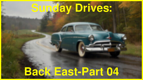 Sunday Drives: Back East, Part 04