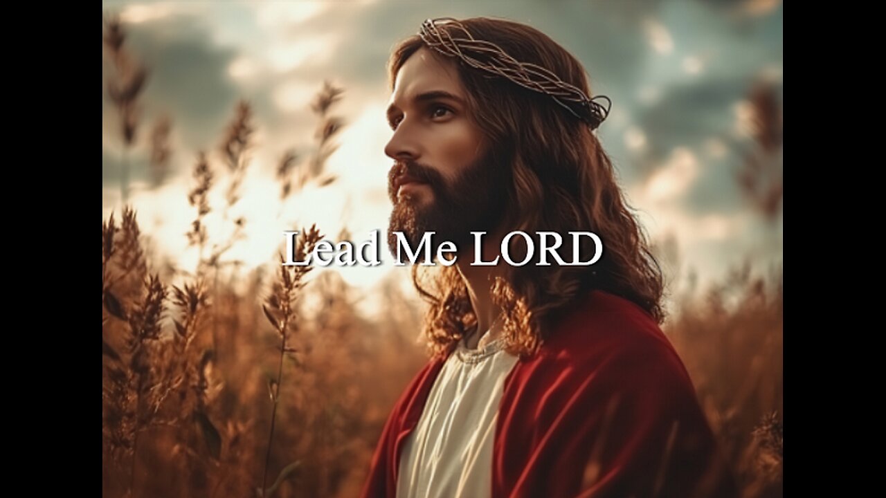 Lead Me LORD