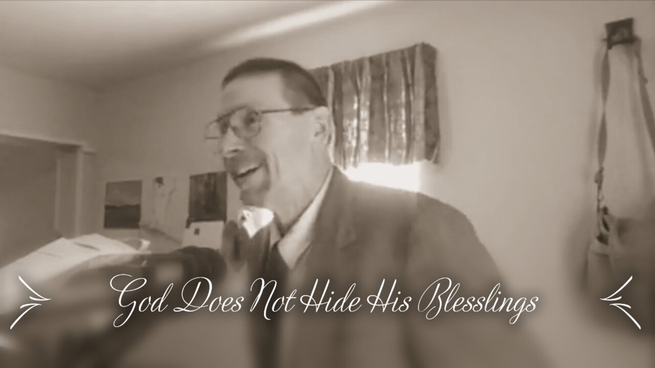 God Does Not Hide His Blessings