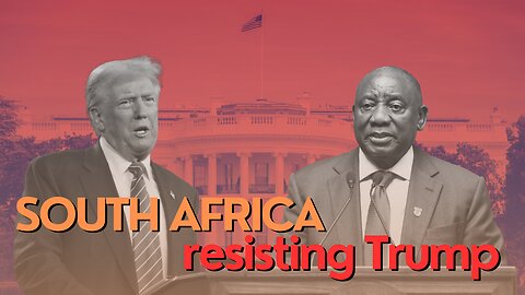 Africa Today: South Africa resisting Trump