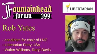 FF-399: Rob Yates on running for chair of the Libertarian (USA) National Committee