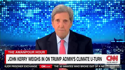 John Kerry: ‘Nothing the Biden Administration Did Was Based on Ideology or on Politics; It Was Completely Drawn from the Science’