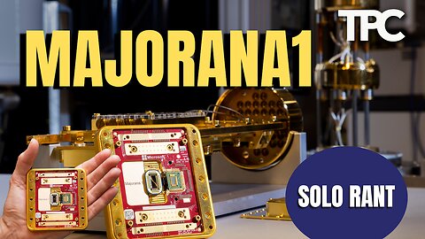 Microsoft Majorana1 | Solo Rant (TPC #1,739)