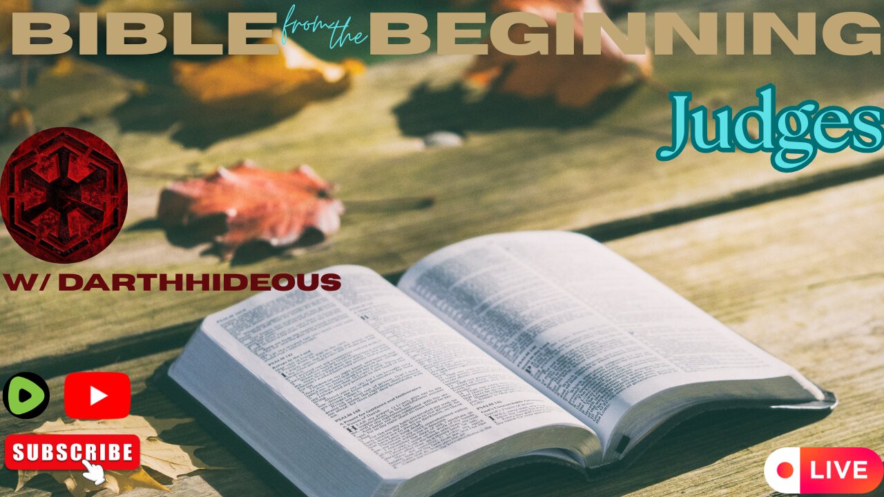 Bible From The Beginning - Judges (1-11) w/ DarthHideous