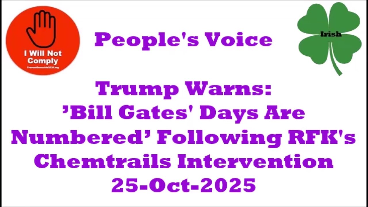 Trump Warns 'Bill Gates' Days Are Numbered' Following RFK's Chemtrails Intervention 25-Oct-2025