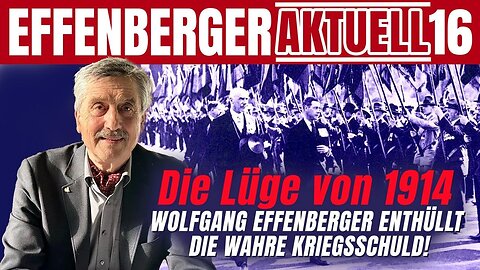 3.8.25🇩🇪🇦🇹🇨🇭NUOVISO🎇👉🇪🇺Effenberger Aktuell16🇪🇺👈🗽"DIE LÜGE VON 1914"