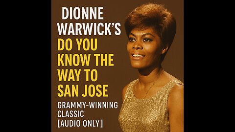 "Dionne Warwick’s Grammy-Winning Classic – ‘Do You Know the Way to San Jose?’ [Audio Only] 🌟