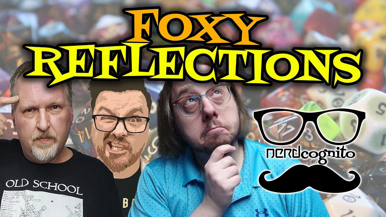 Foxy Reflections - Nerdcognito Episode 274