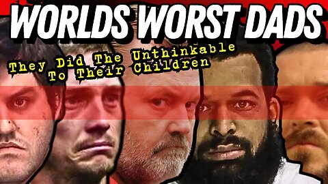 World’s Worst Dads- A Fathers Day Compilation