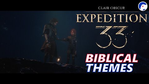 What themes of family does Expedition 33 make clair, not obscur? | Biblical Themes Pt 2