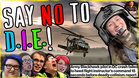 Army Blackhawk Pilot Behind DEADLY Crash is DEI Hiring in Practice!