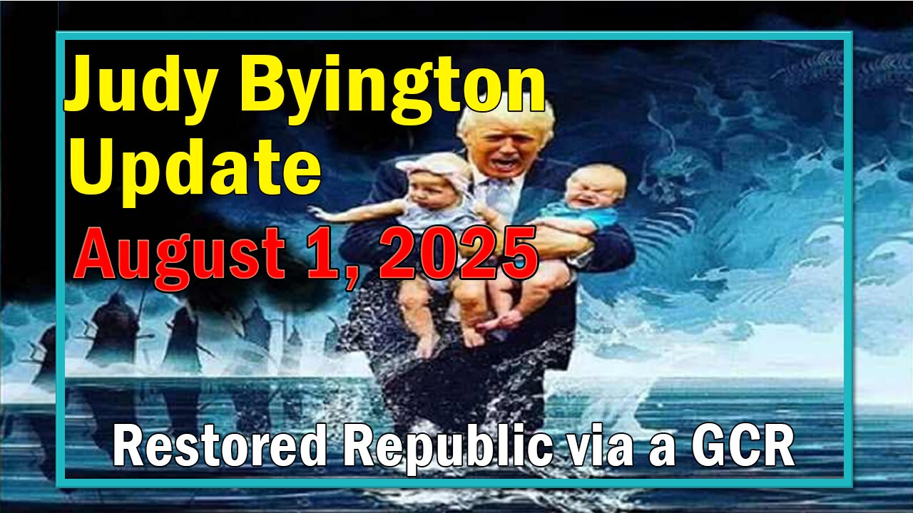 Judy Byington Update as of August 1, 2025 - Restored Republic via a GCR