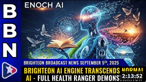 Brighteon Broadcast News, Sep 5, 2025 - Brighteon AI engine transcends normal AI - full Health Ranger demonstration