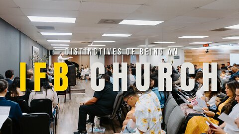 Distinctives of Being an IFB Church