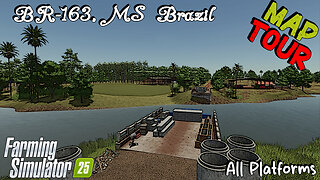 Map Tour | BR 163, MS Brazil | Farming Simulator 25