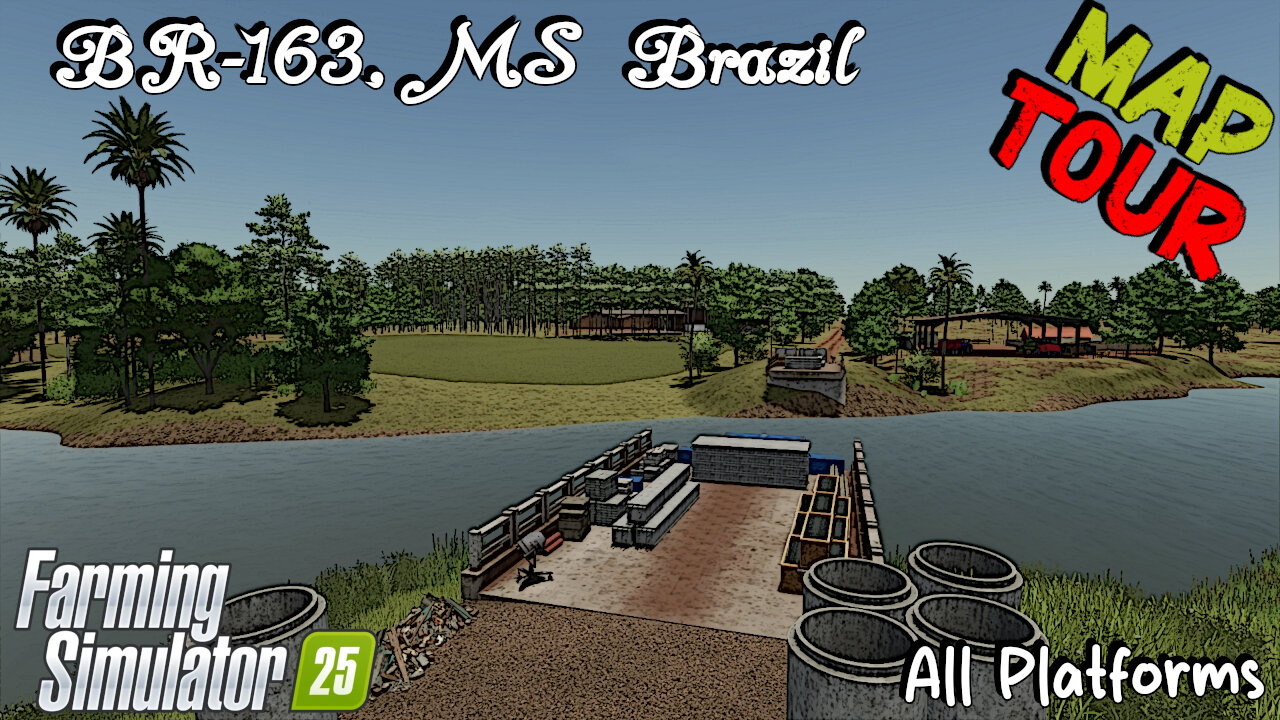 Map Tour | BR 163, MS Brazil | Farming Simulator 25