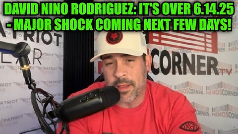 David Nino Rodriguez: It's Over 6.14.25 - Major Shock Coming Next Few Days!
