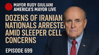 America's Mayor Live (699): ICE Arrests Dozens of Iranian Nationals Amid Sleeper Cell Concerns