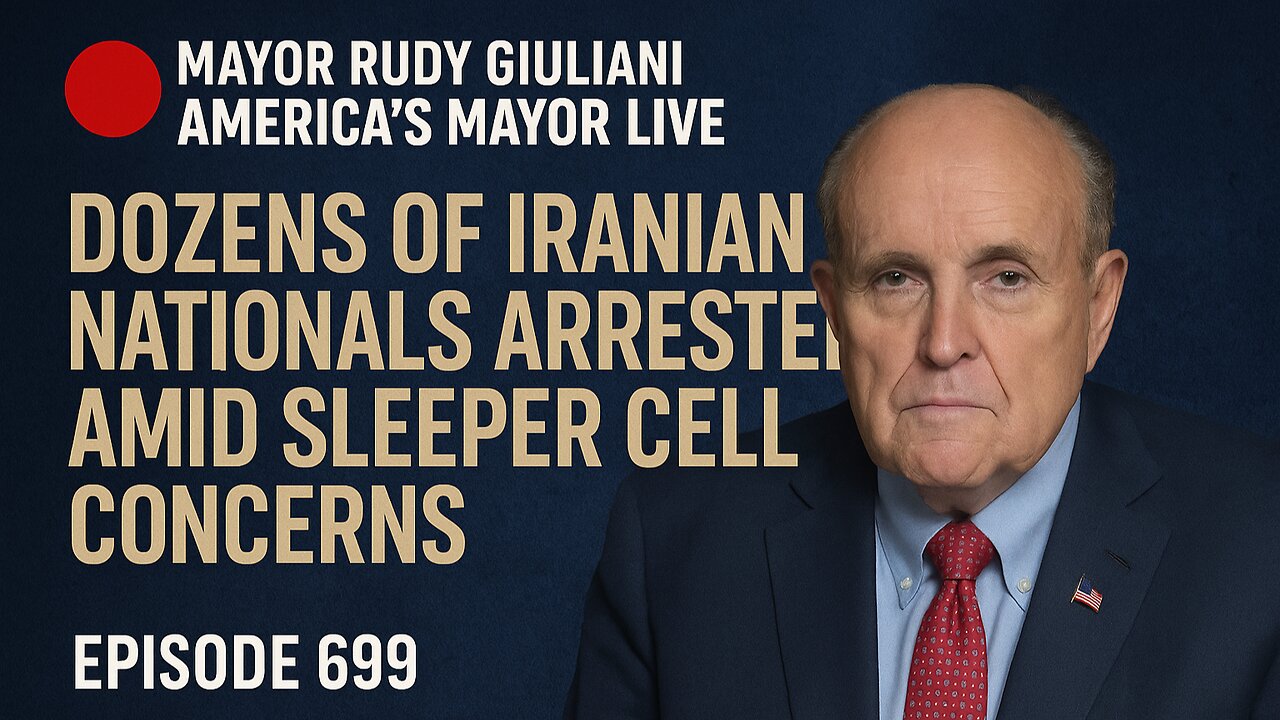 America's Mayor Live (699): ICE Arrests Dozens of Iranian Nationals Amid Sleeper Cell Concerns