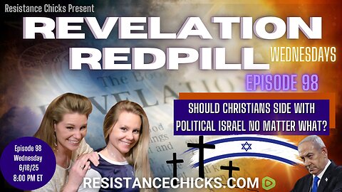 Revelation Redpill EP 98: Should Christians Side With Political Israel No Matter What?