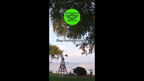 Stop Forcing Yourself...