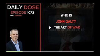 THE DAILY DOSE W/ JOSH REID. THE ART OF WAR. WHO IS JOHN QALT?