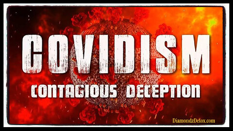 🎬 Documentary: 'COVIDISM - Contagious Deception' Reveals the COVID-19 Crisis & Exposing Scientific and Political Deception