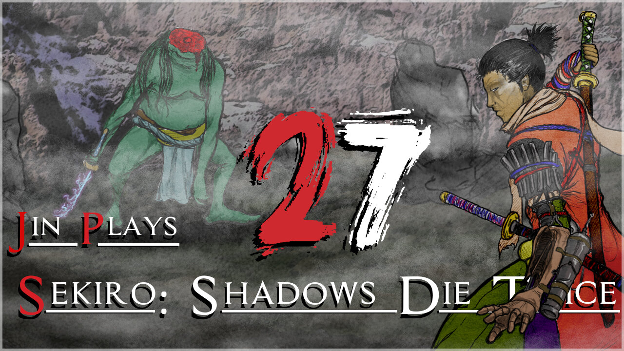 Jin Plays Sekiro: Shadows Die Twice 27