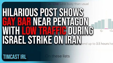 HILARIOUS POST Shows Gay Bar Near Pentagon With LOW TRAFFIC During Israel Strike On Iran