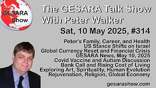 2025-05-10 GESARA Talk Show 314 - Saturday