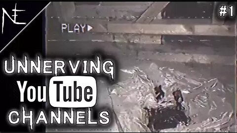 Unnerving YouTube Channels #1