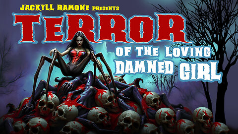 TERROR OF THE LOVING DAMNED GIRL