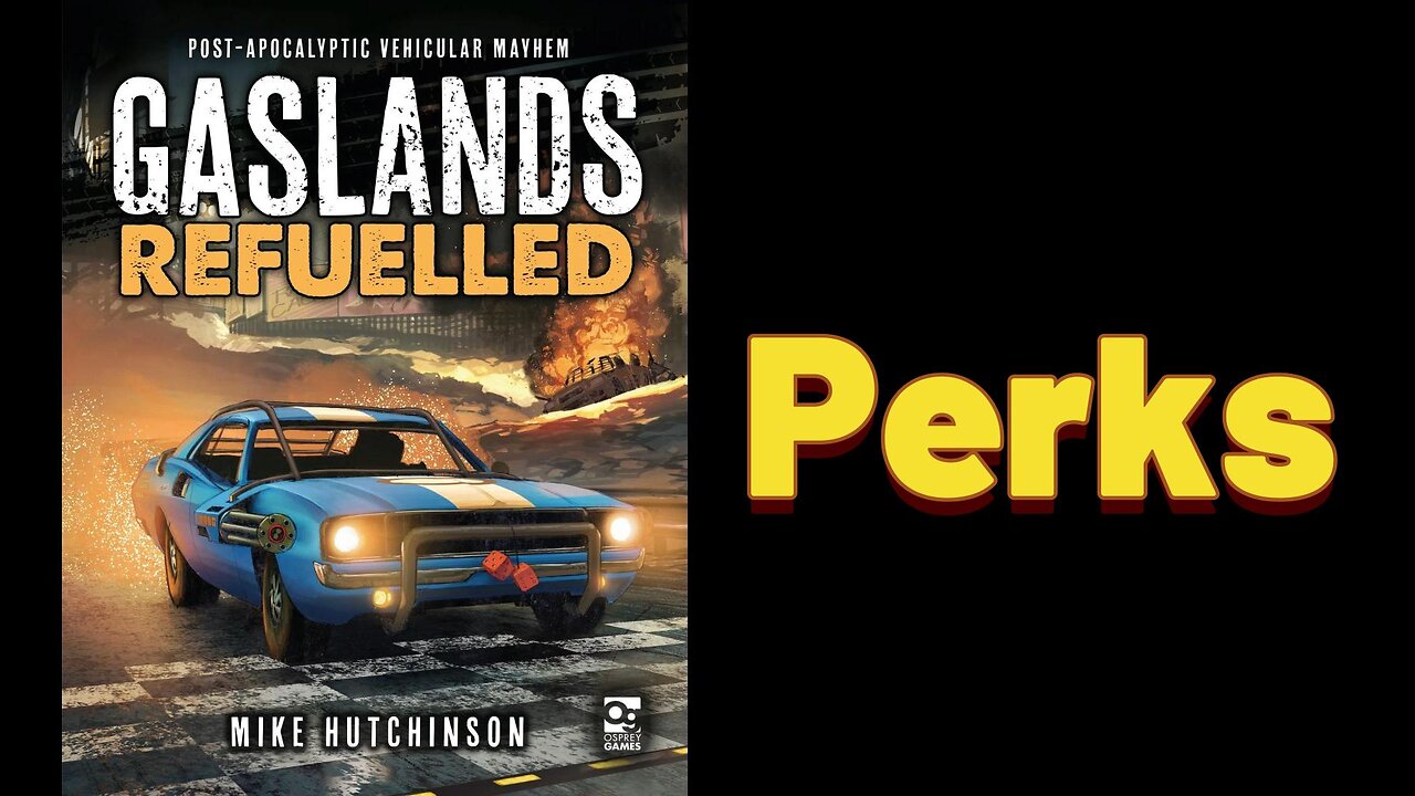 Gaslands: Episode 11 - Perks