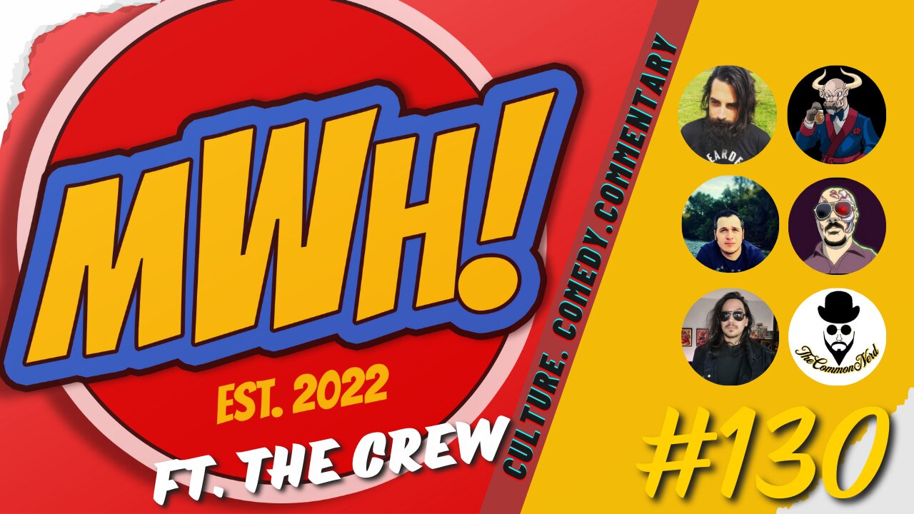 The MWH Project Reboot - Ep. #130 feat. The Crew