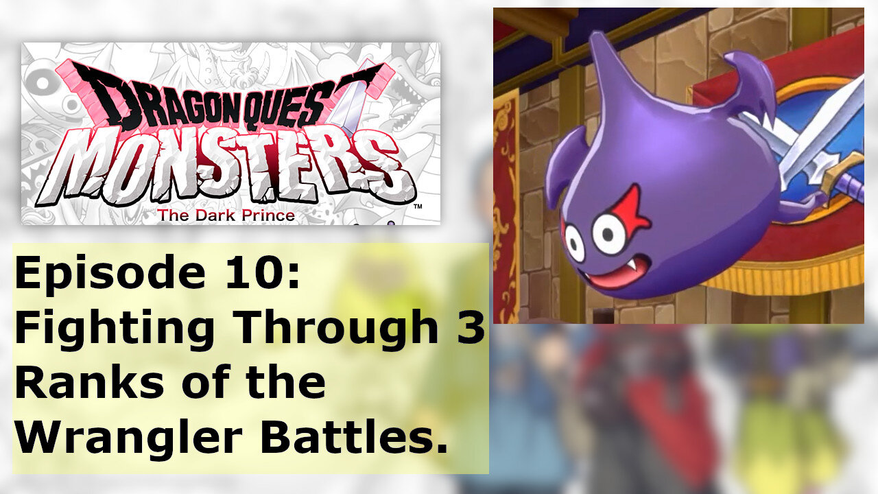 Episode 10: Fighting Through 3 Ranks of the Wrangler Battles.